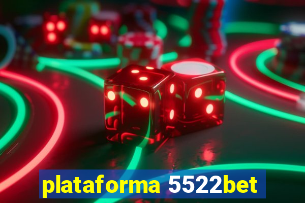 plataforma 5522bet